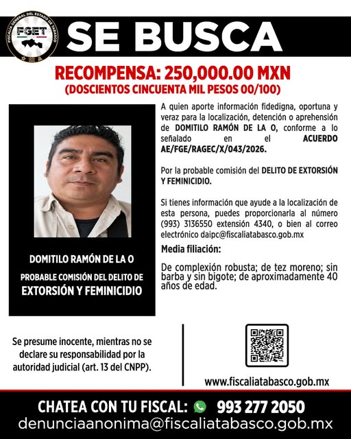Fiscalía de Tabasco ofrece recompensa de 250 mil pesos para localizar a presunto responsable de feminicidio y extorsión