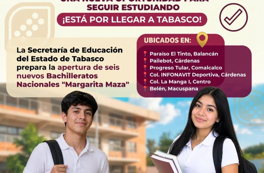 Preparan apertura de seis Bachilleratos Nacionales “Margarita Maza” en Tabasco