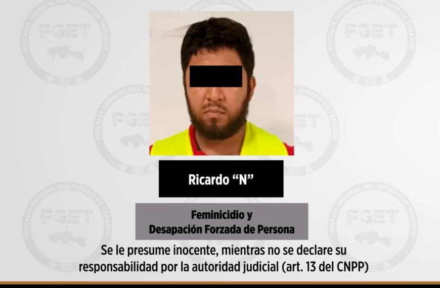 Vinculan a proceso a Ricardo “N” por feminicidio y desaparición forzada en Paraíso