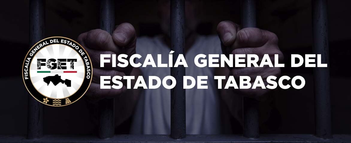 FGE de Tabasco logra sentencias por más de 86 años de prisión en diversos delitos